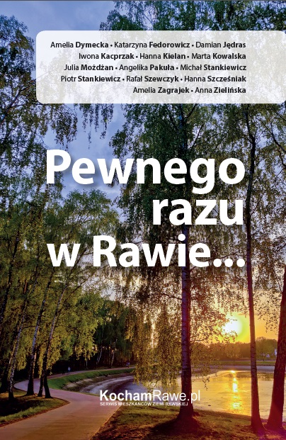 "Pewnego razu w Rawie..." kupisz w księgarniach internetowych i w biurze KochamRawe.pl przy ul. Warszawskiej 6.