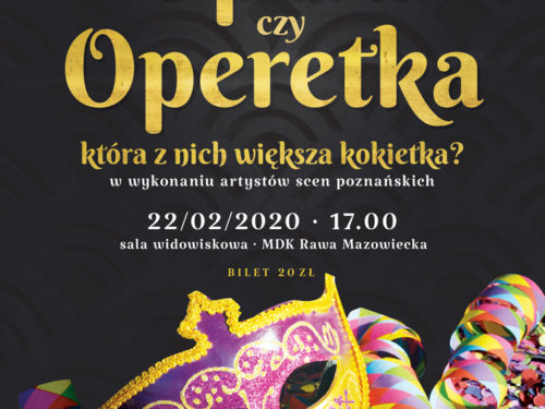 22 lutego: Opera czy operetka, która z nich większa kokietka