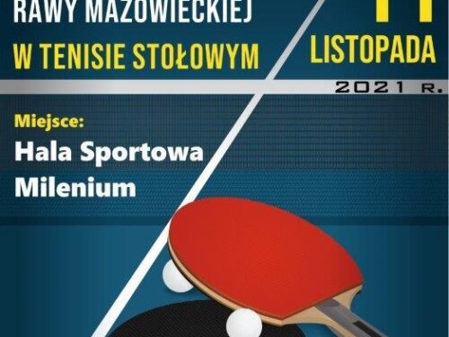 Mistrzostwa Rawy w Tenisie Stołowym – 11 listopada