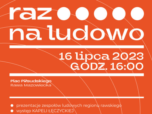 Rawskie Klimaty Lato 2023 – „Raz na Ludowo” już 16 lipca w Rawie Mazowieckiej