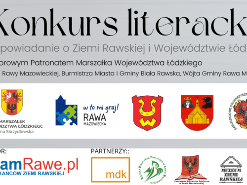 Konkurs literacki dla dzieci, młodzieży i dorosłych z Ziemi Rawskiej i Województwa Łódzkiego