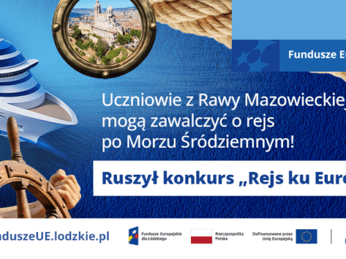 Uczniowie z Rawy Mazowieckiej mogą zawalczyć o rejs po Morzu Śródziemnym! Ruszył „Rejs ku Europie”